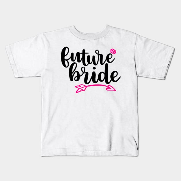 Future Bride Kids T-Shirt by Coral Graphics